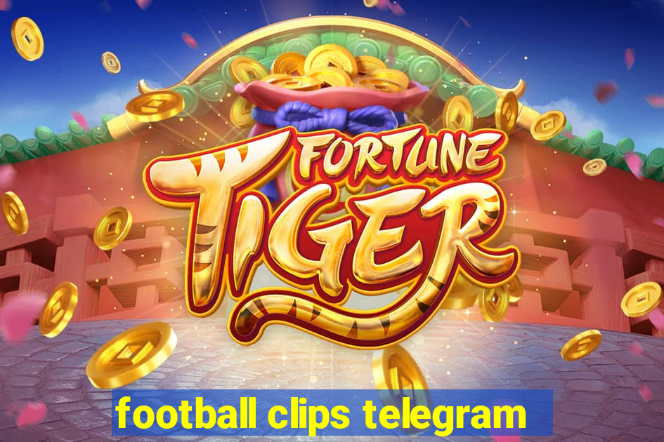 football clips telegram